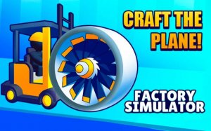 Craft the Plane! Factory Simulator Game